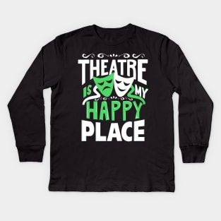 Theatre Is My Happy Place Kids Long Sleeve T-Shirt